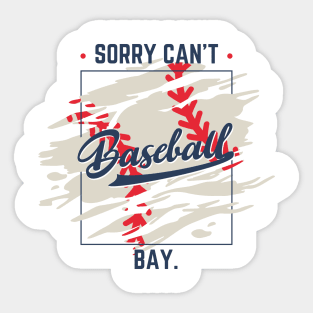 Sorry. Can't. Baseball. Bye. baseball player baseball season Grunge Clover Baseball Sticker